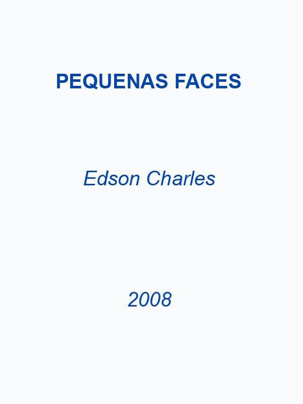 Pequenas Faces – 2008